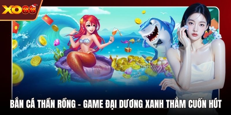 Bắn Cá Thần Rồng