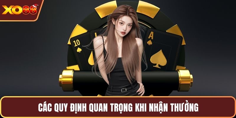 Các quy định quan trọng khi nhận thưởng