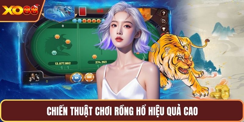 Chiến thuật chơi rồng hổ hiệu quả cao