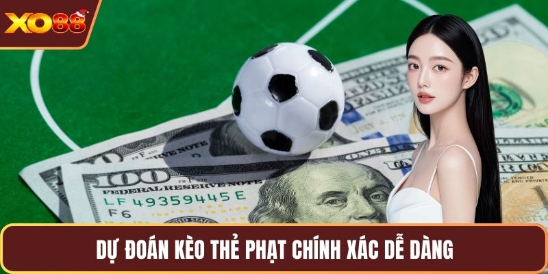 Dự đoán kèo thẻ phạt chính xác dễ dàng
