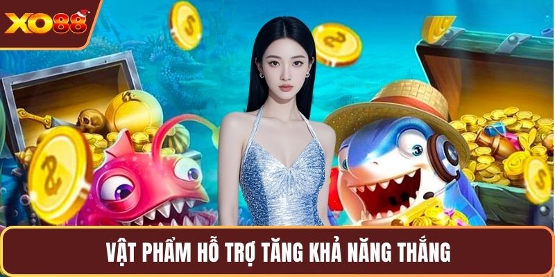 Vật phẩm hỗ trợ tăng khả năng thắng